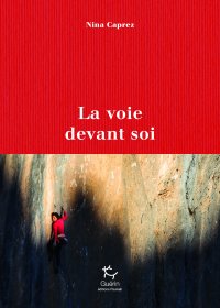 La voie devant soi - Nina Caprez - Couv2D.jpg